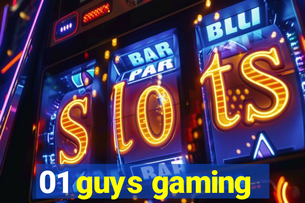 01 guys gaming